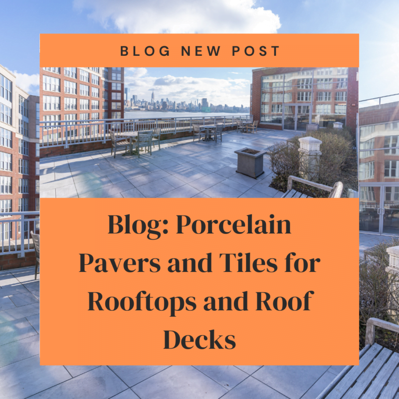 Porcelain Pavers for rooftops and roof decks outdoor spaces