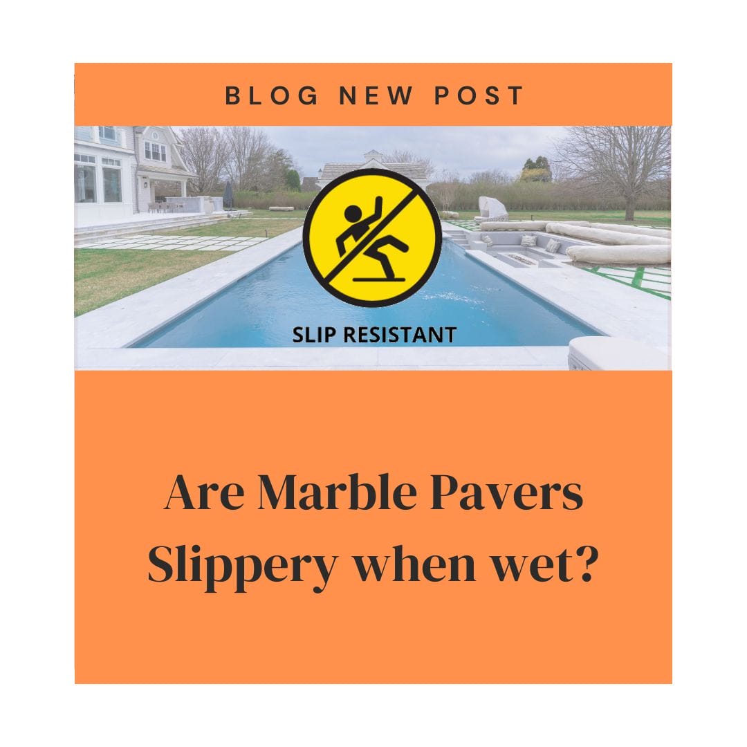 Are Marble Pavers Slippery When Wet? - NT Pavers in NY