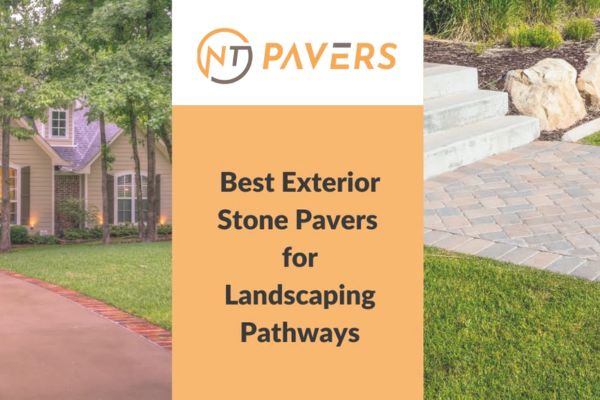 Best Exterior Stone Pavers for Pathway Landscaping