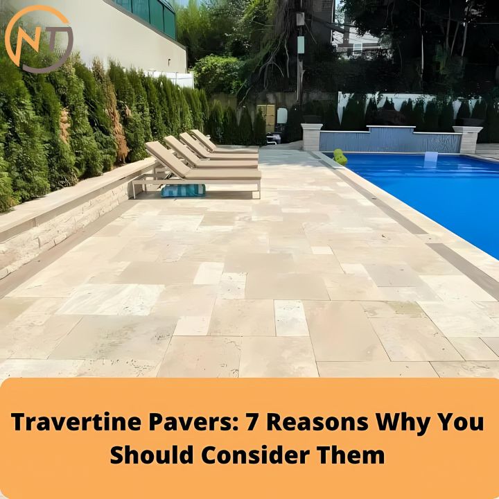 7 Reasons Why you should consider Travertine Pavers