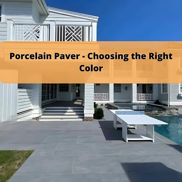 Porcelain Paver choosing the right color
