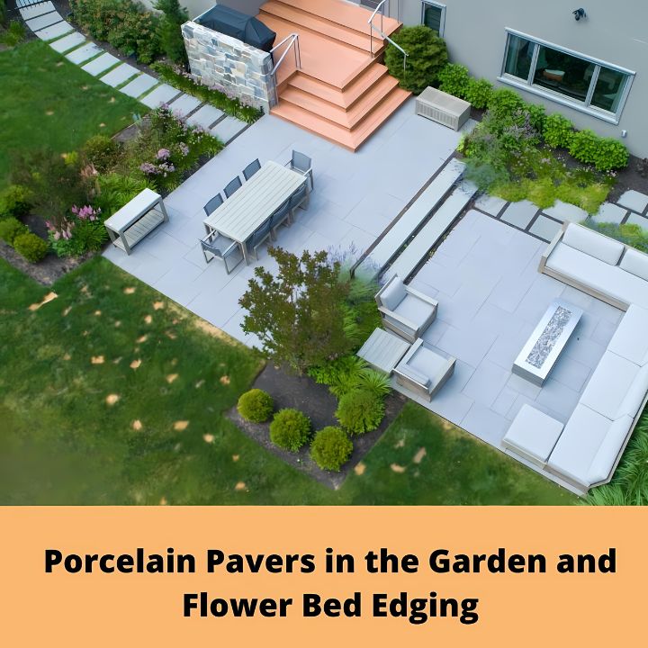 Porcelain Pavers in the Garden and Flower Bed Edging