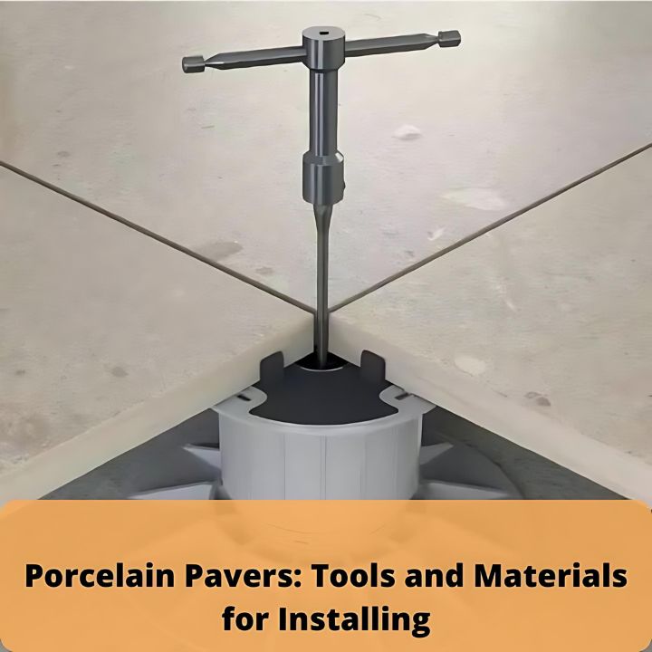 Porcelain pavers tools and materials for installing
