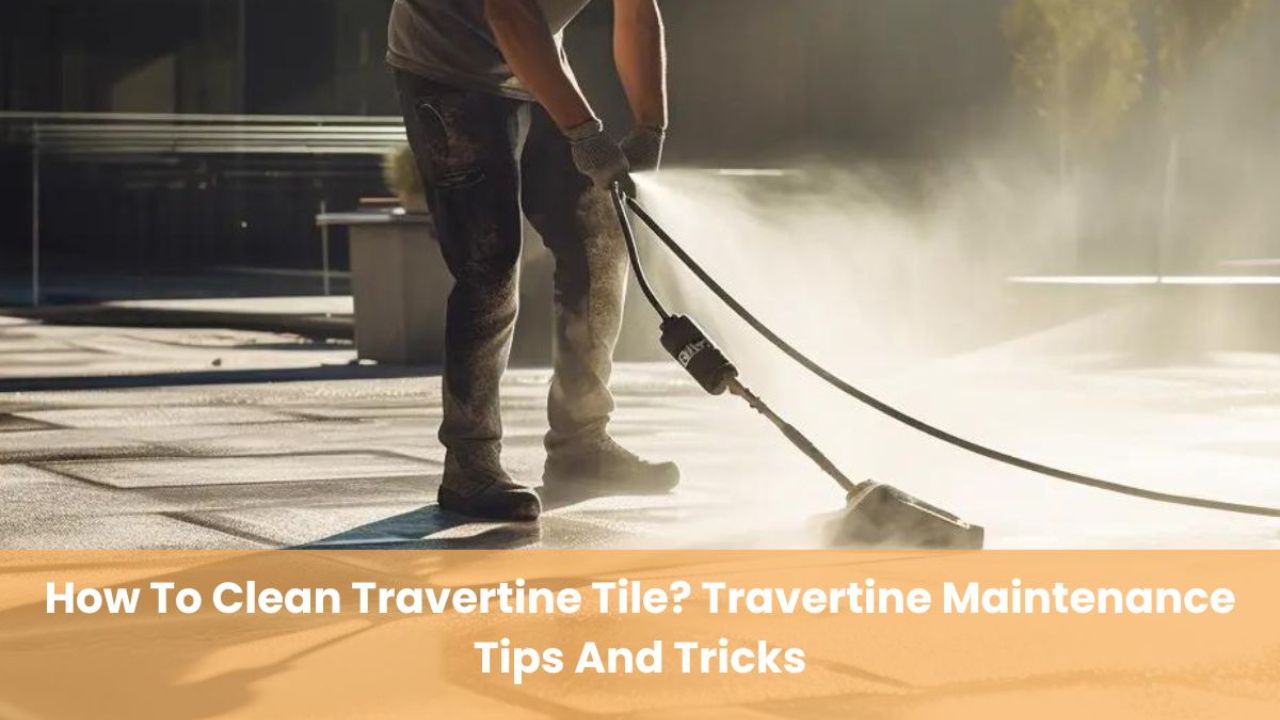How To Clean Travertine Tile Travertine Maintenance Tips And Tricks