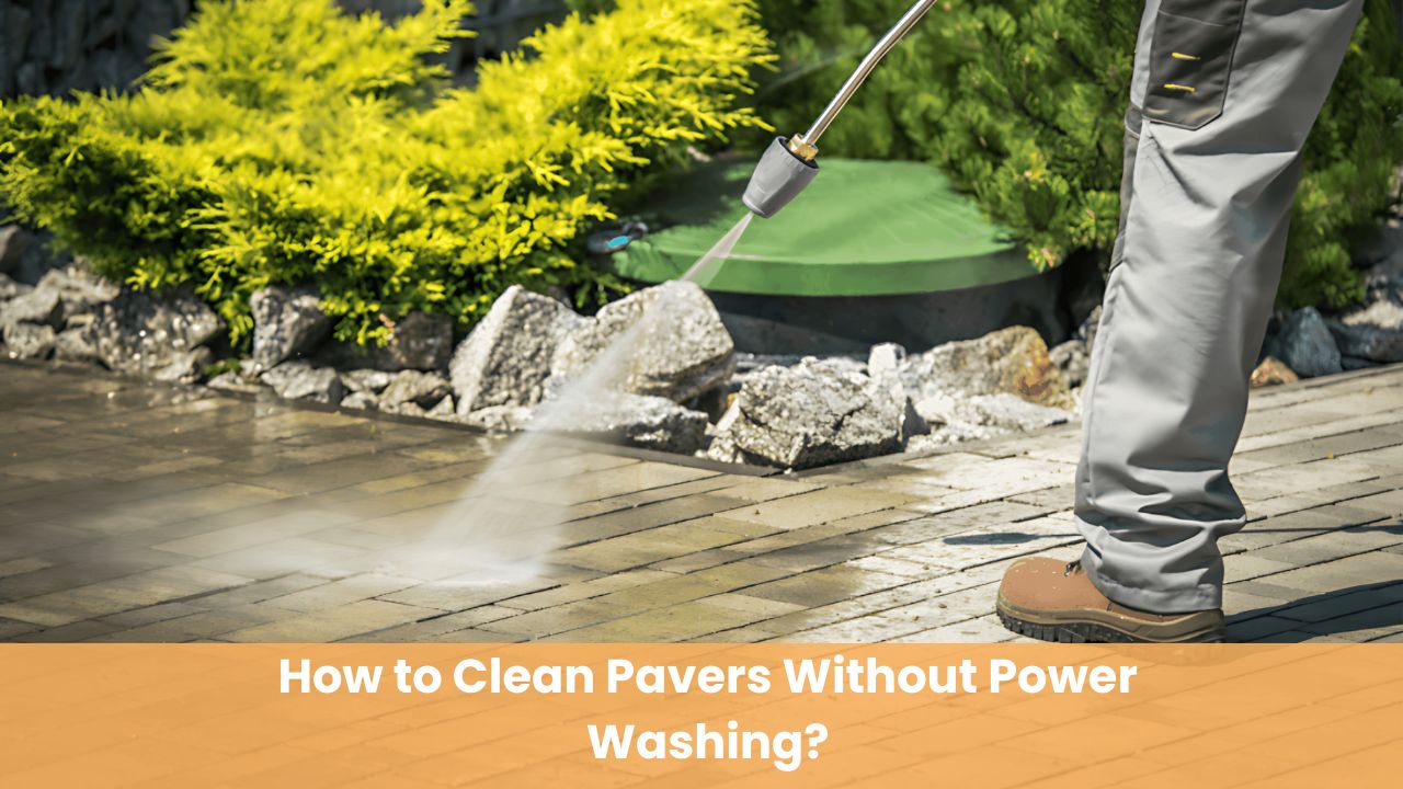 How to clean pavers without power washing